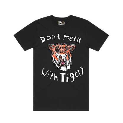 Don't Meth With Tigers
