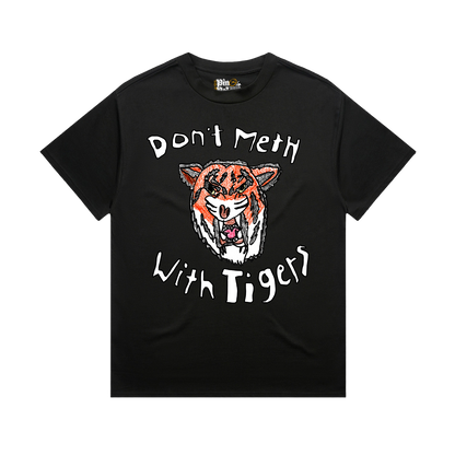Don't Meth With Tigers