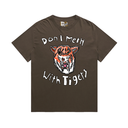 Don't Meth With Tigers