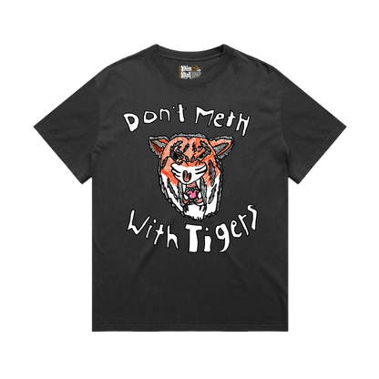 Don't Meth With Tigers